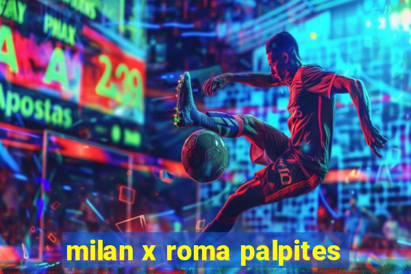 milan x roma palpites